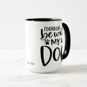 むしろ私の犬のおもしろいタイポグラフィカスタム マグカップ (正面右)
