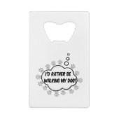 むしろ私の犬の歩くになる クレジットカード栓抜き (裏面)