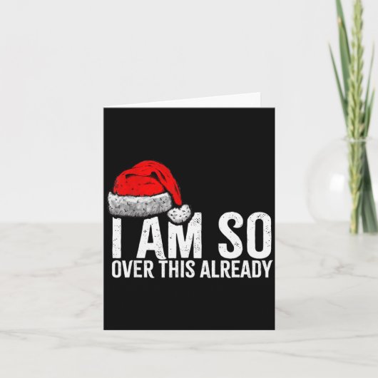 もうこんなのうんざりだ、面白くない不適切なクリスマスだ カード (正面)