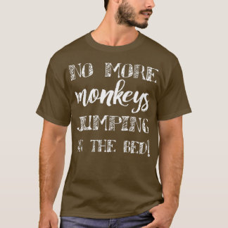 もうサルはベッドに飛び乗らないおもしろい。 Tシャツ