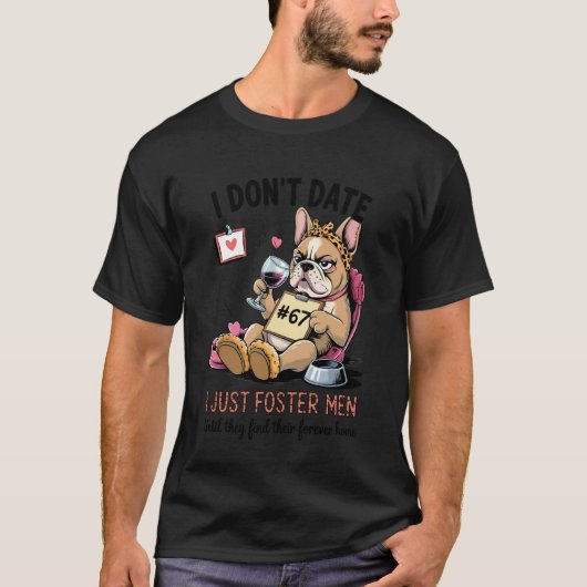 もうデートはしない ただ面白くなるまで男性を養育する Tシャツ (正面)