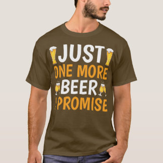 もうビールを1杯約束 Tシャツ