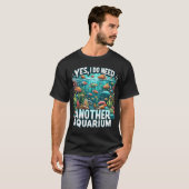 もう一つ水槽が必要なのよ Tシャツ (正面フル)