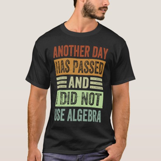 もう一日が過ぎた 代数を使わずに Tシャツ (正面)