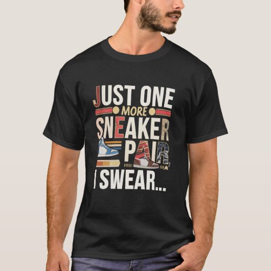 もう一足だけとっておくよ スニーカー愛好家Tシャツ Tシャツ (正面)