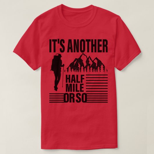 もう半マイルかそこらハイキング愛好家だ Tシャツ (デザイン正面)