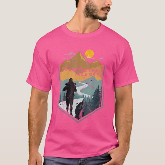 もう半分マイルかそこらの山のハイキング Tシャツ (正面)