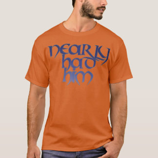 もう少しで彼を1 Tシャツ