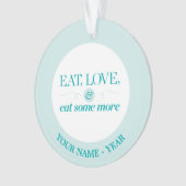 もう少しを食べて下さい、愛して下さい及び食べて下さい オーナメント (正面)