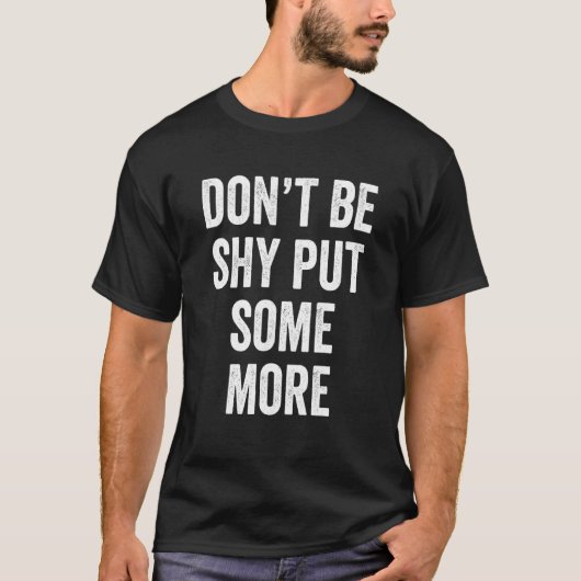 もう少し恥ずかしがらないで Tシャツ (正面)