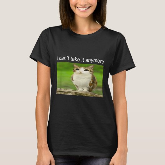 もう我慢できない!面白いフクロウの猫のミーム Tシャツ (正面)