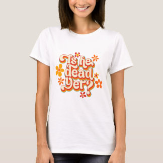 もう死んだのか? Tシャツ