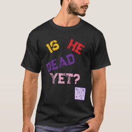 もう死んでるの？ Tシャツ