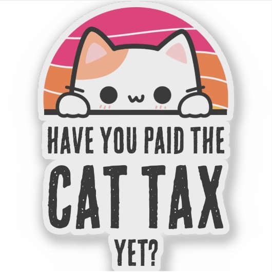 もう猫の税金は払ってもらったんだぞ シール (正面)