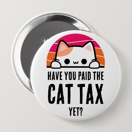 もう猫の税金は払ってもらったんだぞ 缶バッジ (正面&裏面)