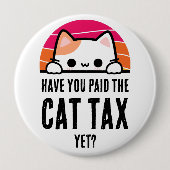 もう猫の税金は払ってもらったんだぞ 缶バッジ (正面)
