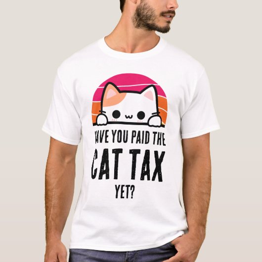 もう猫の税金は払ってもらったんだぞ Tシャツ (正面)
