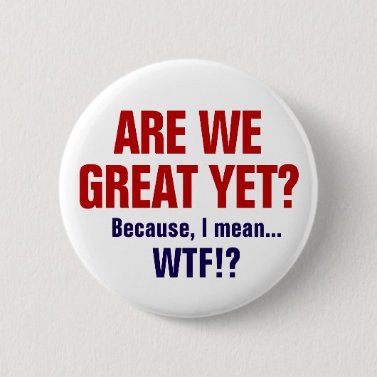 もう素晴らし終わり？WTFという意味だから 缶バッジ (正面)