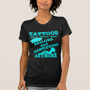もう船員及び売春婦のための入れ墨ちょうど Tシャツ