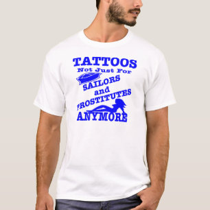 もう船員及び売春婦のための入れ墨ちょうど Tシャツ