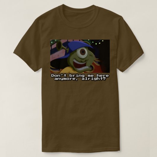 もう連れてこないで Tシャツ (デザイン正面)