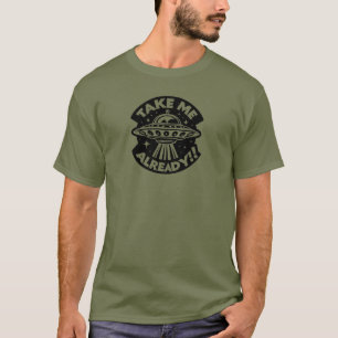 もう連れて行って！-エイリアン宇宙船グラフィック Tシャツ
