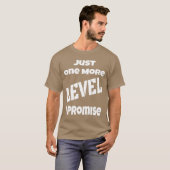 もう1レベルだけ約束します面白いゲーマーゲームf tシャツ (正面フル)