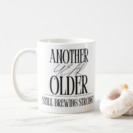 もう1年古い誕生日 コーヒーマグカップ