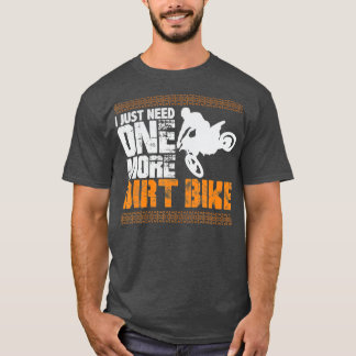 もう1本ダートバイクが必要だ Tシャツ