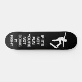 もしあなたはおもしろいが正しくない スケートボード (横)