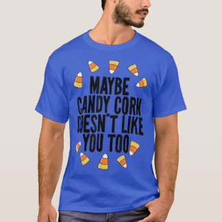 もしかするとキャンディーコーンも子供が好きじゃなおもしろいい Tシャツ