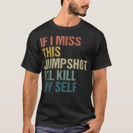 もしこ恋しく思の飛び込みは自殺だ Tシャツ