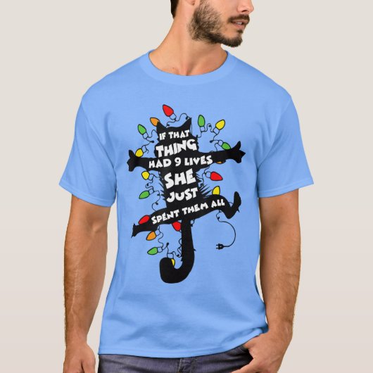 もしものことが9命を持っていたらそれをすべて使い果たした女の子 Tシャツ (正面)