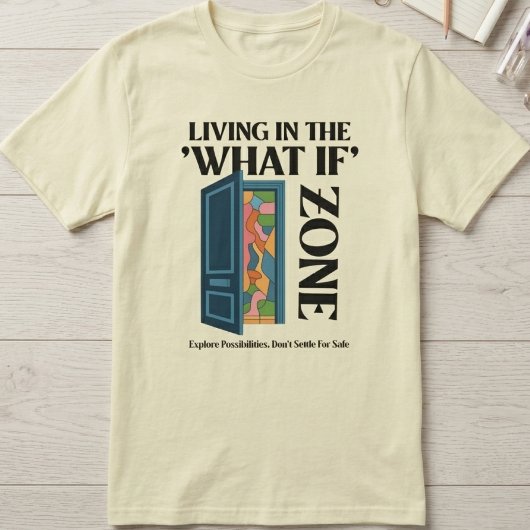 もしもゾーンで生きる - 可能性を探求しよう Tシャツ
