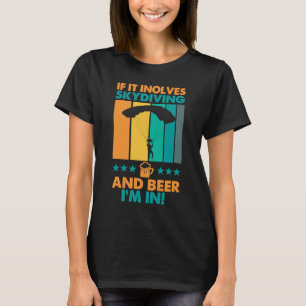 もしスカイダイビングとスカイダイバーにいるビール Tシャツ