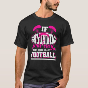 もしスカイダイビングは簡単だった Tシャツ