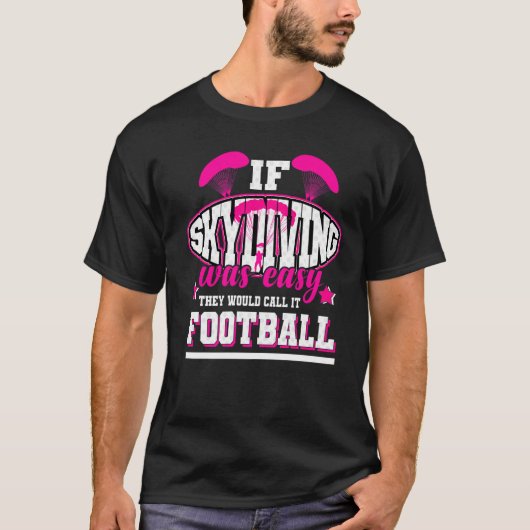 もしスカイダイビングは簡単だった Tシャツ (正面)