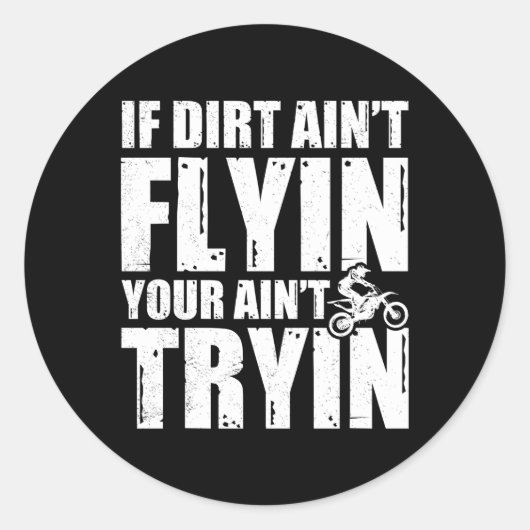もしダート飛んでいるはN'T You't tryin Dirt Bike Mot ラウンドシール (正面)