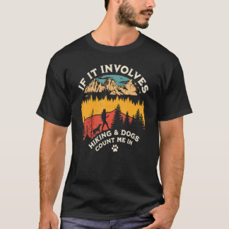 もしハイキングと犬が私を数える – Hikin Tシャツ