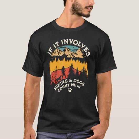 もしハイキングと犬が私を数える – Hikin Tシャツ (正面)