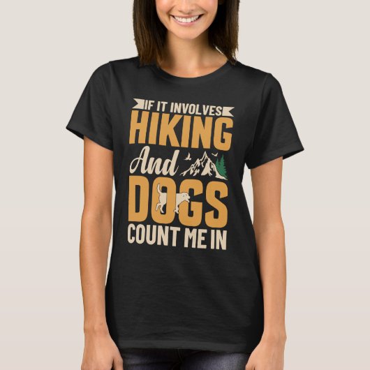 もしハイキングや犬が山で私を数える Tシャツ (正面)