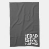 もしパパが修正できません、私たちはみな酔っぱらっています キッチンタオル (縦)