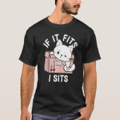 もし入るなら座る 猫の面白グッズ かわいい猫ちゃん 1 Tシャツ (正面)
