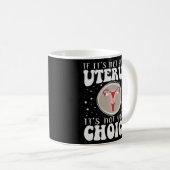もし子宮じゃなくて選択の余地がない コーヒーマグカップ (正面右)