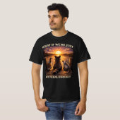 もし私が十分でないなら Meme , 笑える動物の夕焼け Tシャツ (正面フル)
