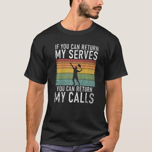 もし私のサーブを返せるなら私の電話も返して Tシャツ (正面)