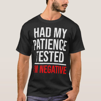 もし私の忍耐が否定的なテストを受けたおもしろいら Tシャツ