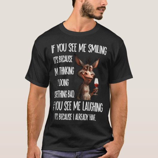 もし笑顔を見たら何かをしようと思っているから Tシャツ (正面)