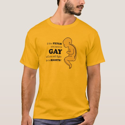 もし胎児がゲイだったら Tシャツ (正面)