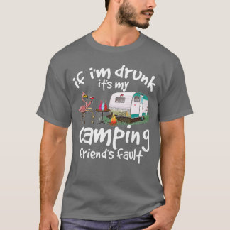 もし酔っ払っていたらキャンプ仲間のせい おもしろ キャンプ ファッション Tシャツ